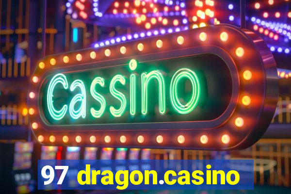 97 dragon.casino